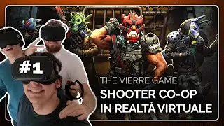 SHOOTER COOPERATIVI IN REALT&Agrave; VIRTUALE - The Vierre Game Episodio 1