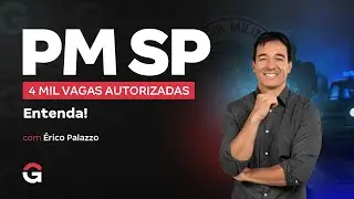 Concurso PMSP: 4 Mil Vagas Autorizadas. Entenda!