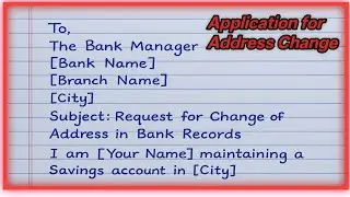 Application to Bank Manager to Change Address In Bank Account| write application beautiful handwrite