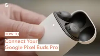 Как подключить Google Pixel Buds Pro к телефону