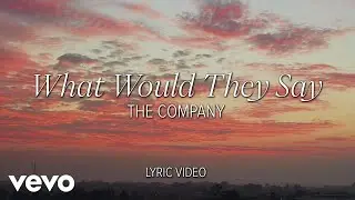The Company - What Would They Say