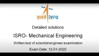 ISRO 2020 for Scientist SC solved Qns from 1 to 39 Mechanical Paper SET-A