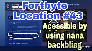 Fortbyte location #43 accessible by using nana backbling