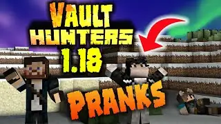 PRANKS Gone WRONG - Vault Hunters SMP 1.18 - Episode 40