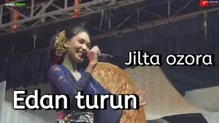 Edan turun - Jilta ozora.