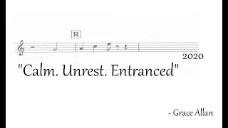 Calm. Unrest. Entranced. - by Grace Allan