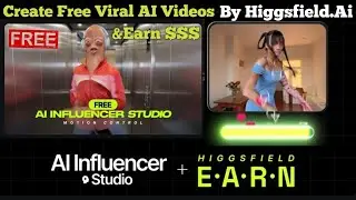 AI Influencer Studio+ Higgsfield Earn By Higgsfield AI | Generate Free AI Videos & Earn