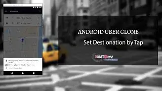 Android Uber Clone - Part 17 Set destination by tap on map