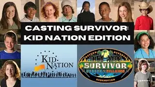 Casting Survivor: Kid Nation Edition
