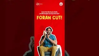 Na Ma'loom calls aur messages? Foran Cut!