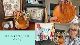 Flosstube #283 New goodies, new samplers and the Creative Craft Show