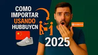 APRENDA COMO IMPORTAR PRODUTOS DA CHINA USANDO HUBBUYCN 2025