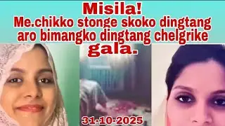 Misila!//Me.chikko stonge skoko dingtang aro bimangko dingtang chelgrike gala//31 October 2025