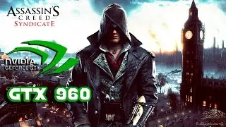 Assassins Creed Syndicate GTX 960 - High Settings test(1080p@60fps/Livefps)