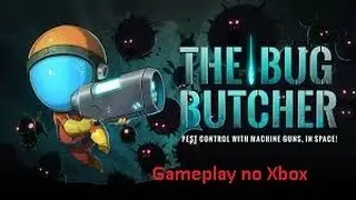 The Bug Butcher - Meu Primeiro Gameplay