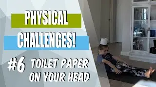 Physical Challenges! - #6 (toilet paper on your head) - P.E. at home/school activity