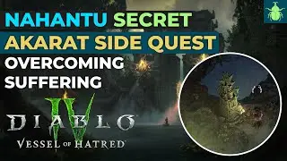 Diablo 4 - Nahantu Secret Akarat Side Quest 
