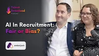 AI in Recruitment: Fair or Biased? - Talent Download Ep. 1 ft. Martin Kavanagh and Lauren Edge