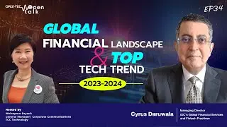 open talk / Cyrus Daruwala / EP 34 / Global Financial Landscape & Top Tech Trend 2023-2024