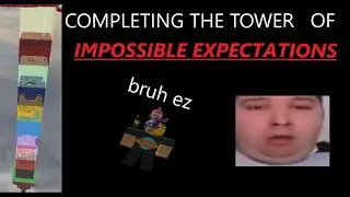completing the tower of IMPOSSIBLE EXPECTATIONS in JUKES TOWERS OF HECC (roblox)