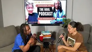 FOCUSED ON THE GOAL PODCAST W/ ROBERT BRYANT & ASIA VARGAS             NEW & POSITIVE PERSPECTIVES!!