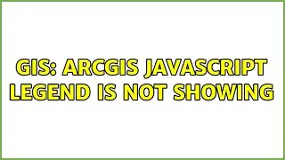 GIS: ArcGIS Javascript Legend Is not Showing