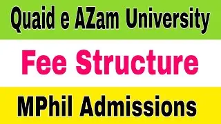 Quaid e AZam Uni MPhil Programs Fee Structure 2023|QAU Fee Structure MPhil Programs|Smart Admissions