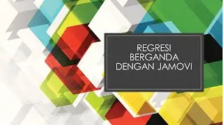 Regresi  Berganda Dengan Jamovi