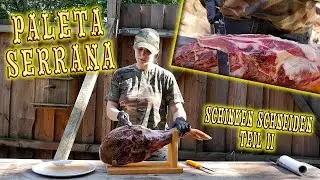 Paleta Serrana komplett aufgeschnitten – So schneidest du Serrano Schinken
