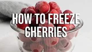 How to Freeze Fresh Cherries