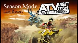 ATV Drift & Tricks: Definitive edition (Season mode) - Part 5: Last Resort