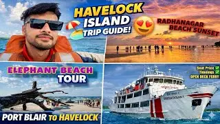 Port Blair to Havelock Island by Green Ocean 1 Ferry🚢 | Elephant- Radhanagar- Kalapathar Beach Tour 