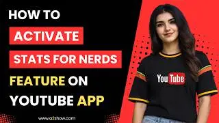 Как активировать функцию &laquo;Статистика для Nerds&raquo; в приложении Youtube