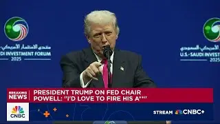 President Trump says he would love to fire Fed Chair Jerome Powell