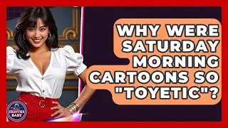 Why Were Saturday Morning Cartoons So 