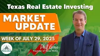 Texas REIAs Market Update July 29, 2025