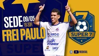 SUPER 7 SERGIPE - 2025
