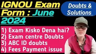 IGNOU Exam Form June 2024 Doubts and Solutions| IGNOU exam form Queries June 2024