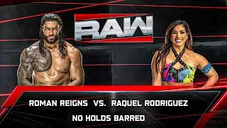 Roman Reigns Vs Raquel Rodriguez - No Holds Barred Match At WWE RAW