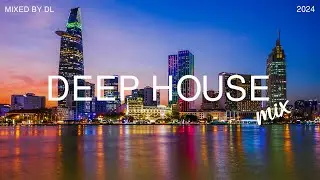 Deep House Mix 2024 Vol.152 | Mixed By DL Music