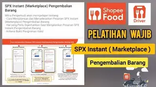 SPX Instant ( Marketplace ) Pengembalian Barang || Pelatihan Shopee Food Driver