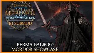 Battle for Middle Earth II RJ Submod | Mordor Showcase! A Balrog?