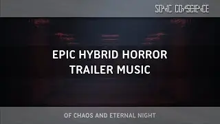 Epic Hybrid Horror Trailer Music | Of Chaos And Eternal Night