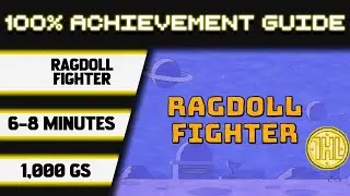Ragdoll Fighter 100% Achievement Walkthrough * 1000GS in 6-8 Minutes *