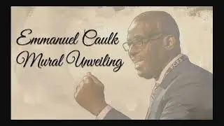 Emmanuel Caulk Mural Unveiling