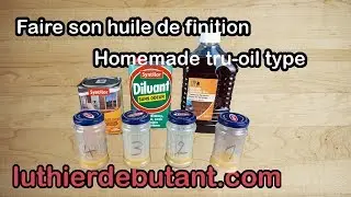 Faire son huile de finition  - home made type tru-oil type