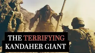 The Kandahar Giant: An Alleged Encounter With A Giant In Afghanistan