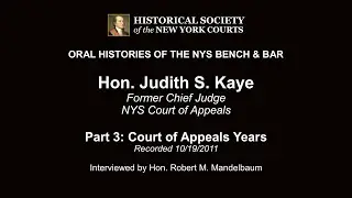 The Oral History of the Hon Judith S. Kaye &mdash; Part 3