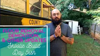 School Bus Floor Removal, Demolition & Other Updates| Skoolie Build Conversion #schoolbus #skoolie