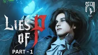 Self Discovery Of A Puppet | Lies Of P | Part 1